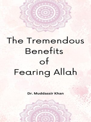 cover image of The Tremendous Benefits of Fearing Allah